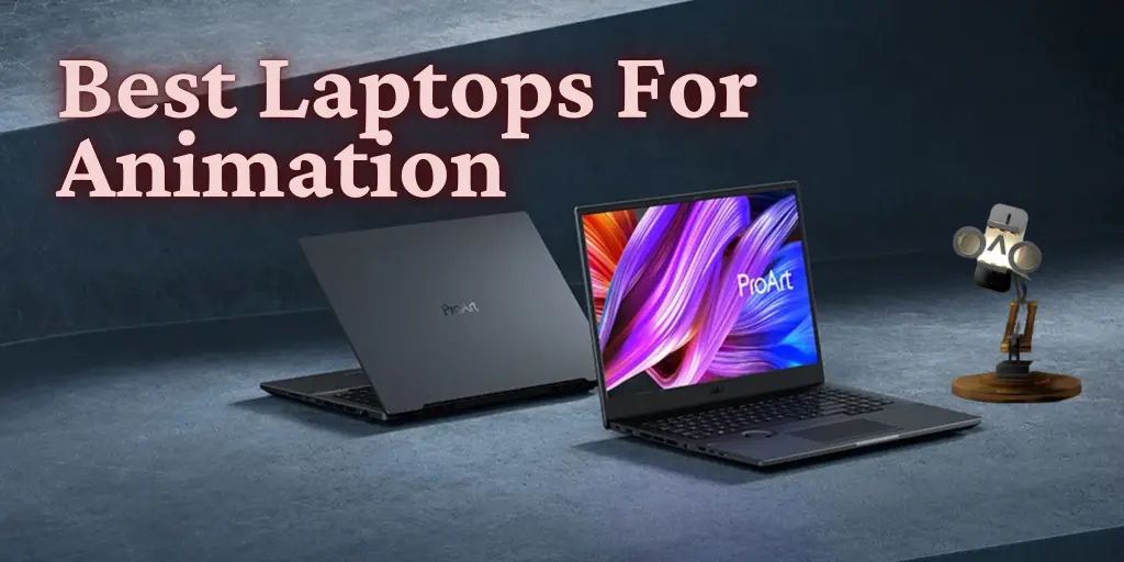 Best Laptops For Animation