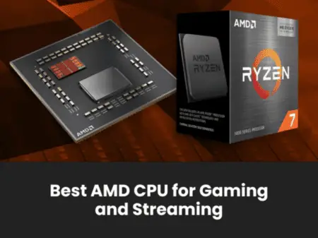 Best AMD CPU for Gaming and Streaming