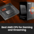 5 Best CPUs for Streaming: Your Ultimate Guide to Superior Streaming Performance